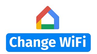 How to Change the WiFi Network on your Google Home [upl. by Lonnie]