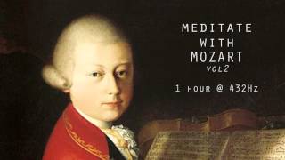 Meditate with Mozart  432Hz Classical Music  Vol 2 [upl. by Nlycaj]