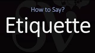 How to Pronounce Etiquette CORRECTLY Meaning amp Pronunciation [upl. by Aleinad]