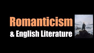 Romanticism amp English Literature [upl. by Maloney158]