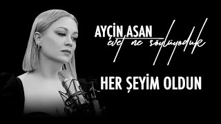 Ayçin Asan  Her Şeyim Oldun [upl. by Oicneconi802]