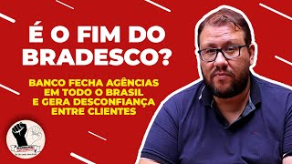 O QUE ESTÁ POR TRÁS DO FECHAMENTO DAS AGÊNCIAS DO BRADESCO [upl. by Mirella48]