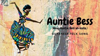 Auntie Bess Hear Auntie bess ah halla Guyanese folk song lyrics [upl. by Goodspeed548]