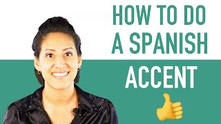 How To Do a Spanish Accent  Sound Like a Native Speaker [upl. by Idoj]