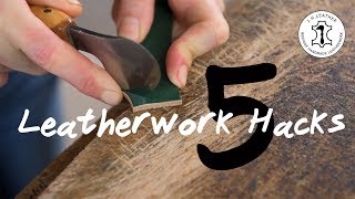 5 Leatherwork Hacks  Leathercraft hints and tips [upl. by Carol]