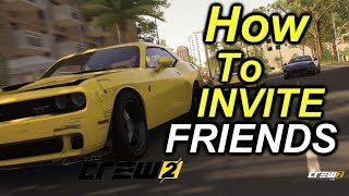 CREW 2 HOW TO INVITE FRIENDS IN CREW 2 PS4 XBOX PC FULL GAME RELEASE [upl. by Timotheus]