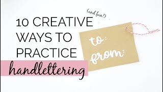 10 Creative Ways to Practice Handlettering  Calligraphy Ideas for Beginners [upl. by Darrej]