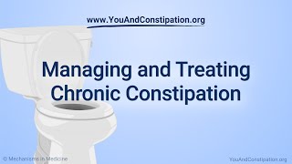 Managing and Treating Chronic Constipation [upl. by Aeslek478]