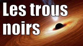 Les trous noirs [upl. by Curtis]