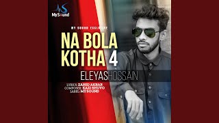 Na Bola Kotha 4 [upl. by Tloc557]