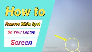 How to Remove White Spots from Laptop Screen Full Tutoriel [upl. by Haelat20]