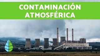 CONTAMINACIÓN ATMOSFÉRICA  Contaminación ambiental [upl. by Rosenblum]