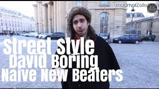 David Boring Naive New Beaters le Street Style [upl. by Orvan488]