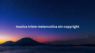 musica tristemelancólica SIN COPYRIGHT 2023 [upl. by Gawain395]