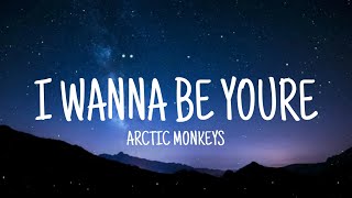 Arctic monkeys  I Wanna Be Yours Lyrics [upl. by Esdras]