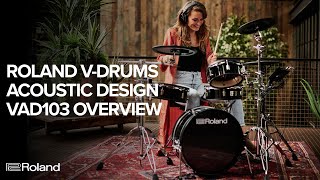 Roland VDrums Acoustic Design VAD103 Electronic Drum Kit Overview [upl. by Luane]