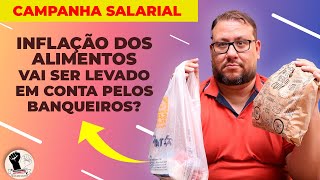 INFLAÃ‡ÃƒO DOS ALIMENTOS ESTÃ quotJANTANDOquot O SALÃRIO DOS BANCÃRIOS [upl. by Lepley]