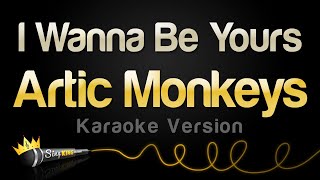 Arctic Monkeys  I Wanna Be Yours Karaoke Version [upl. by Bentlee]