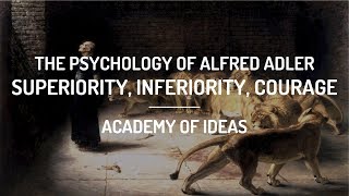 The Psychology of Alfred Adler Superiority Inferiority and Courage [upl. by Hamel403]