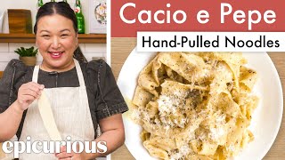 How To Make Cacio e Pepe With HandPulled Noodles  Epicurious [upl. by Ludlew479]