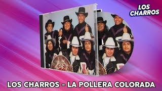 Los Charros  La Pollera Colorada [upl. by Nnairol]