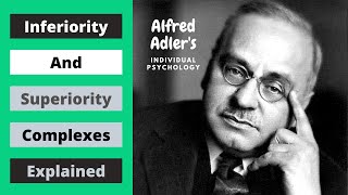 Alfred Adlers Individual Psychology The Inferiority and Superiority Complex [upl. by Moria]