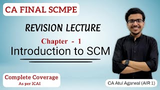 Chapter 1  Introduction to SCM Revision  SCMPE  Complete ICAI Coverage  By Atul Agarwal AIR 1 [upl. by Assetal969]